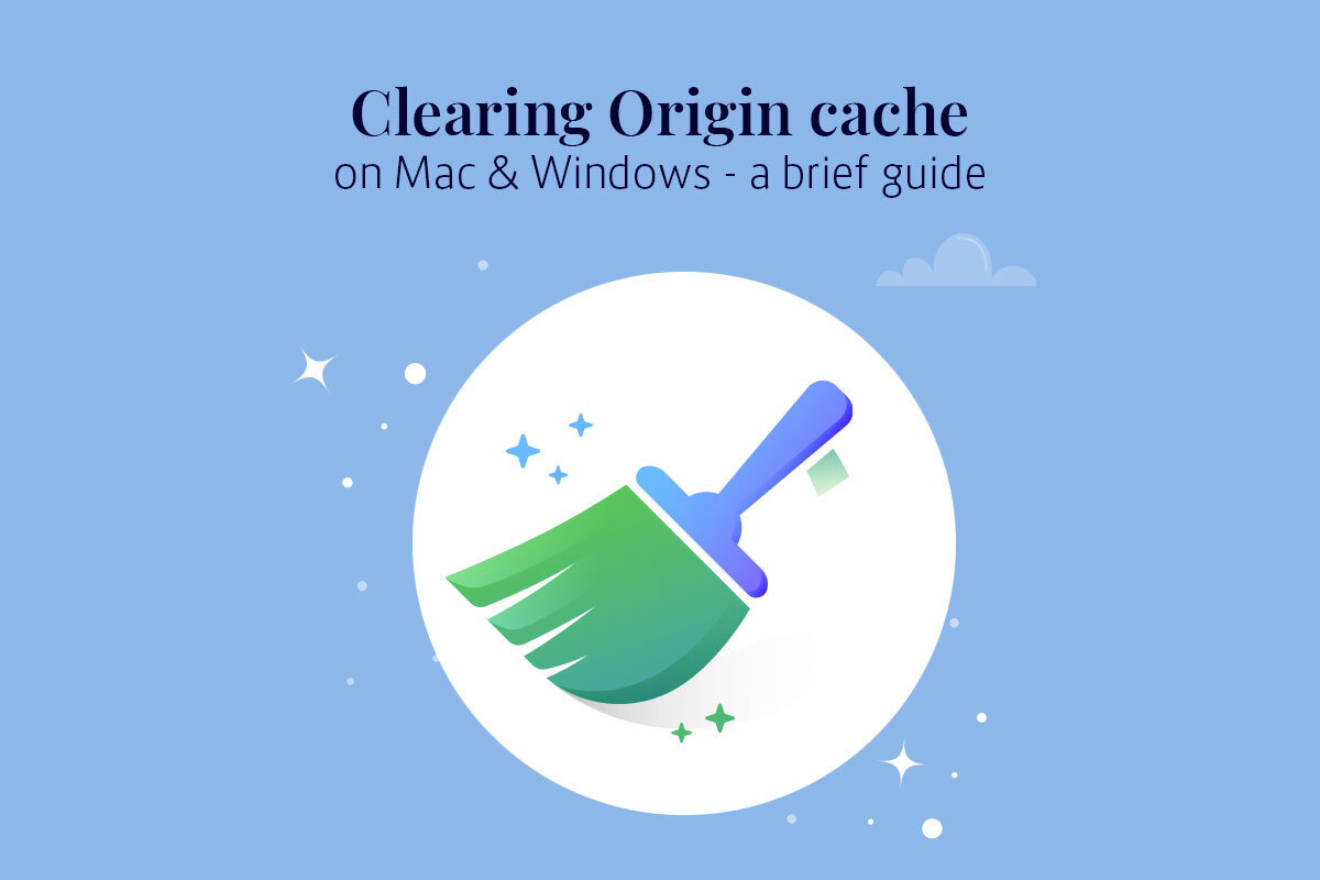 Clearing Origin Cache on Mac & Windows – A Brief Guide